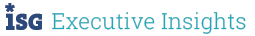 ISG Executive Insights